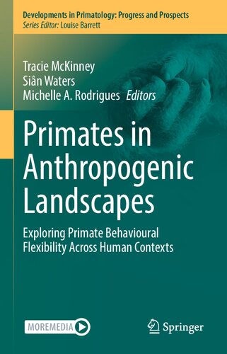 Primates in Anthropogenic Landscapes: Exploring Primate Behavioural Flexibility Across Human Contexts