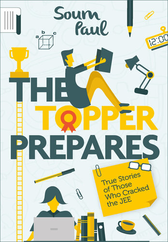 The Topper Prepares: True Stories of Those Who Cracked the JEE