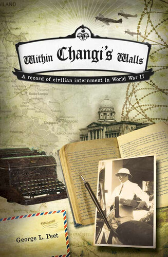 Within Changi's Walls: A Record of Civilian Internment in World War II