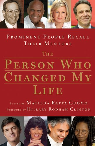 The Person Who Changed My Life: Prominent People Recall Their Mentors