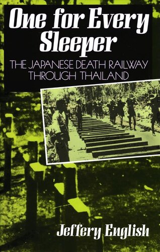 One For Every Sleeper: The Japanese Death Railway Through Thailand