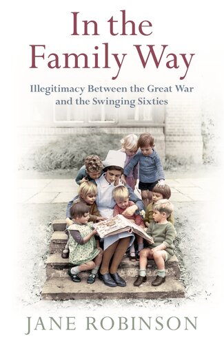 In the Family Way: Illegitimacy Between the Great War and the Swinging Sixties