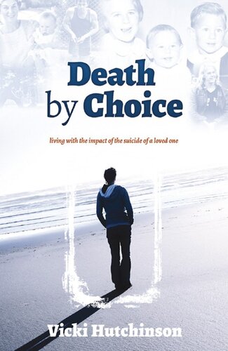 Death by Choice: Living with the Impact of the Suicide of a Loved One