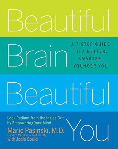 Beautiful Brain, Beautiful You: Look Radiant from the Inside Out by Empowering Your Mind