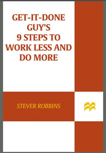 Get-It-Done Guy's 9 Steps to Work Less and Do More