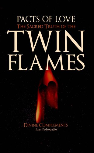 Pacts Of Love: The Sacred Truth Of The Twin Flames