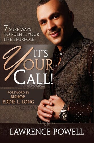 It's Your Call: 7 Sure Ways to Fulfill Your Life's Purpose