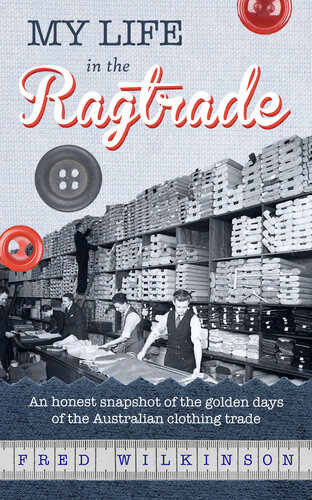 My Life in the Ragtrade: An honest snapshot of the golden days of the Australian clothing trade