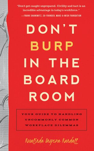 Don't Burp in the Boardroom: Your Guide to Handling Uncommonly Common Workplace Dilemmas