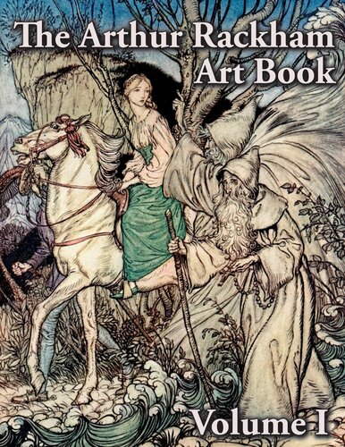 The Arthur Rackham Art Book: Volume I