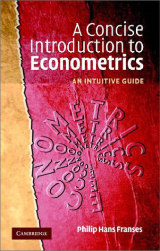 Concise Introduction to Econometrics: An Intuitive Guide