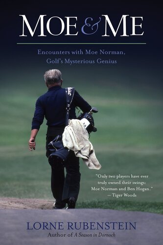 Moe & Me: Encounters with Moe Norman, Golf's Mysterious Genius