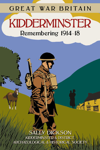 Great War Britain Kidderminster: Remembering 1914-18