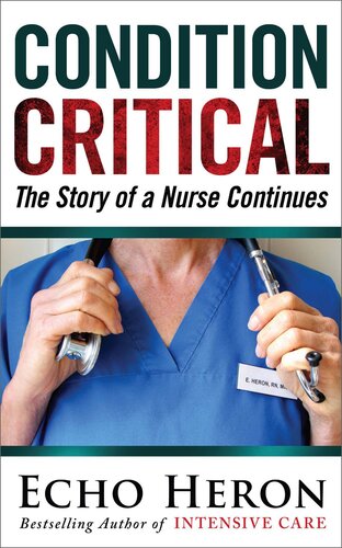 CONDITION CRITICAL: The Story of a Nurse Continues