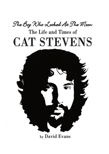 The Boy Who Looked at the Moon: The Life and Times of Cat Stevens