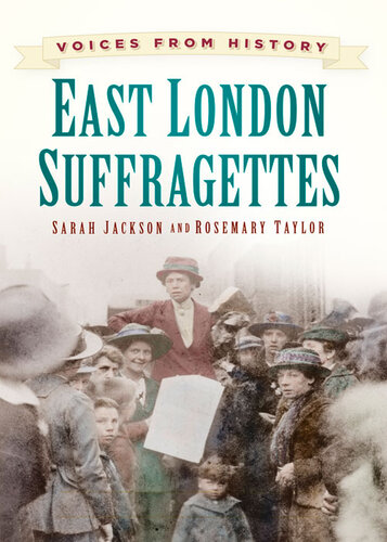 Voices From History: East London Suffragettes