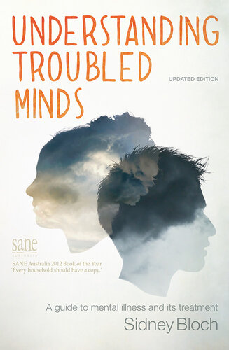 Understanding Troubled Minds Updated Edition: A guide to mental illness and its treatment