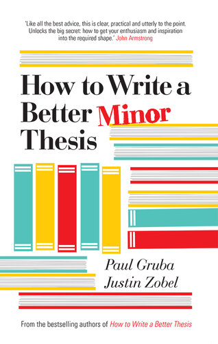 How to Write a Better Minor Thesis