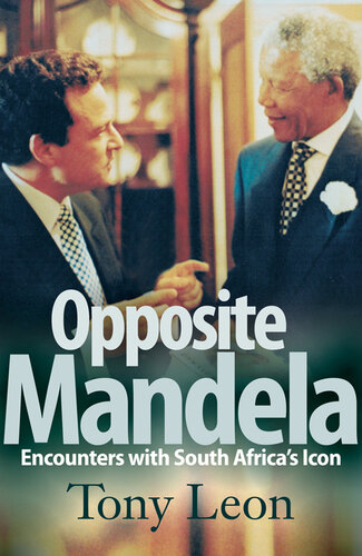 Opposite Mandela: Encounters with South Africa's Icon