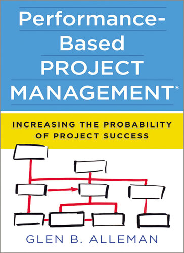 Performance-Based Project Management®: Increasing the Probability of Project Success