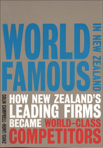 World Famous in New Zealand: How New Zealand's Leading Firms Became World Class Competitors