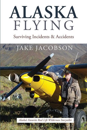 Alaska Flying: Surviving Incidents & Accidents