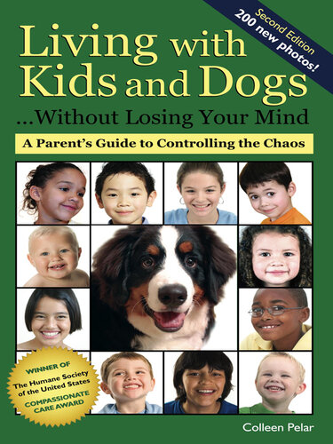 Living with Kids and Dogs...Without Losing Your Mind: A Parent's Guide to Controlling the Chaos