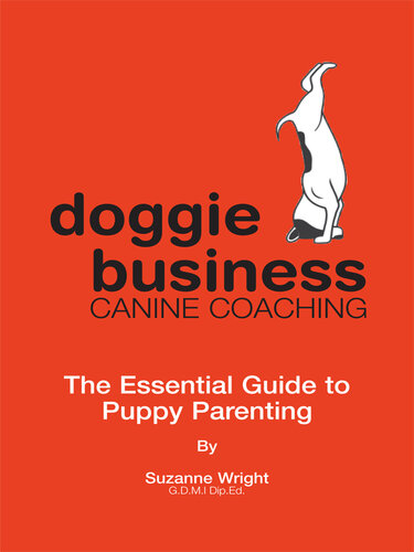 Doggie Business Canine Coaching: The Essential Guide to Puppy Parenting