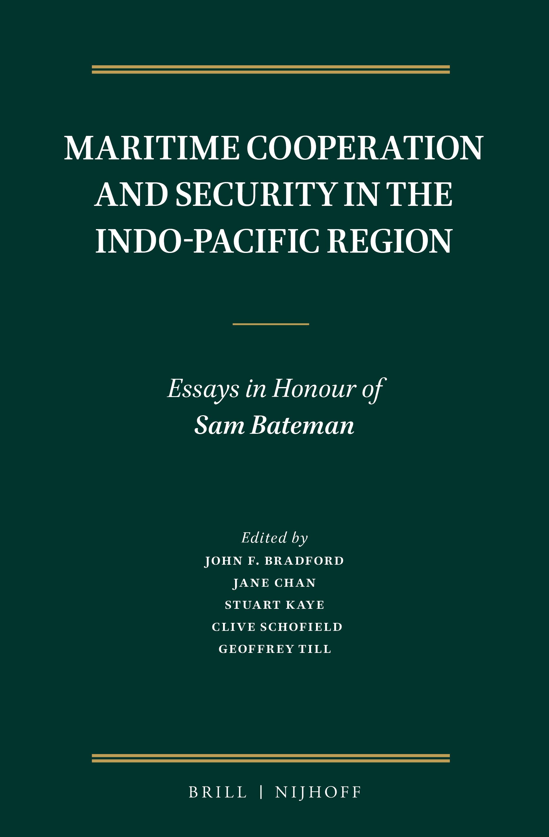 Maritime Cooperation and Security in the Indo-Pacific Region: Essays in Honour of Sam Bateman