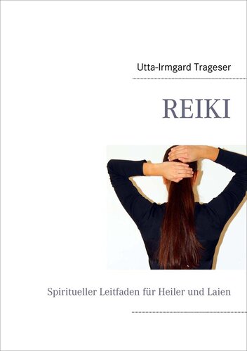 Reiki: Spiritueller Leitfaden für Heiler und Laien