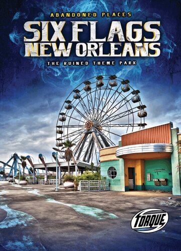 Six Flags New Orleans: The Ruined Theme Park