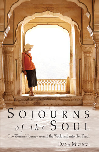 Sojourns of the Soul: One Woman's Journey Around the World and into Her Truth