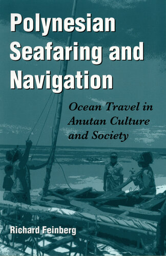 Polynesian Seafaring and Navigation: Ocean Travel in Anutan Culture and Society