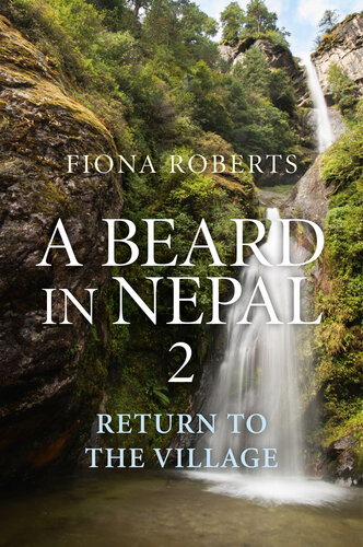 A Beard In Nepal 2: Return to the Village