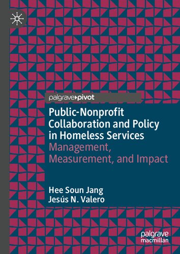 Public-Nonprofit Collaboration and Policy in Homeless Services: Management, Measurement, and Impact