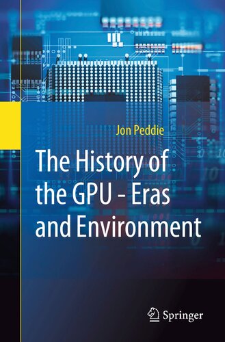 The History of the GPU - Eras and Environment: Eras and Environment