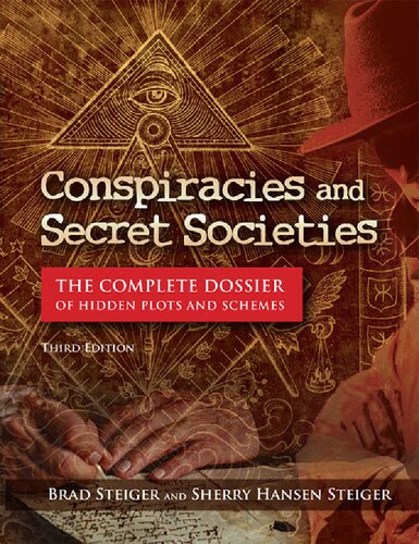 Conspiracies and Secret Societies: The Complete Dossier of Hidden Plots and Schemes