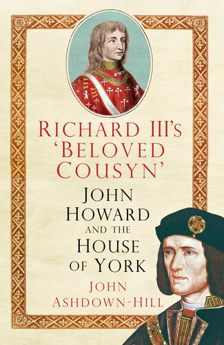 Richard III's 'Beloved Cousyn': John Howard And The House Of York