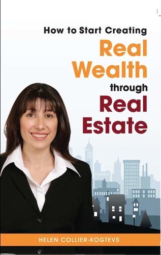 How To Start Creating Real Wealth Through Real Estate