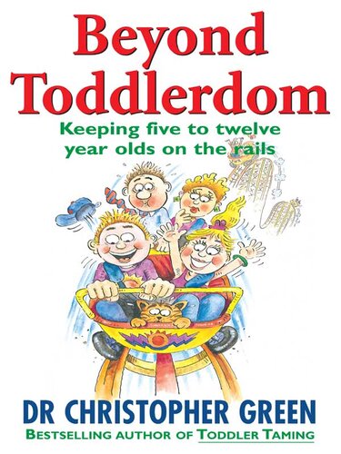 Beyond Toddlerdom: Keeping Five to Twelve Year Olds on the Rails