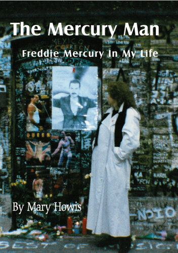 The Mercury Man: Freddie Mercury in My Life