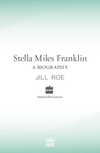 Stella Miles Franklin: A Biography