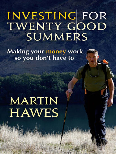 Investing for Twenty Good Summers: Making Your Money Work So You Don't Have To