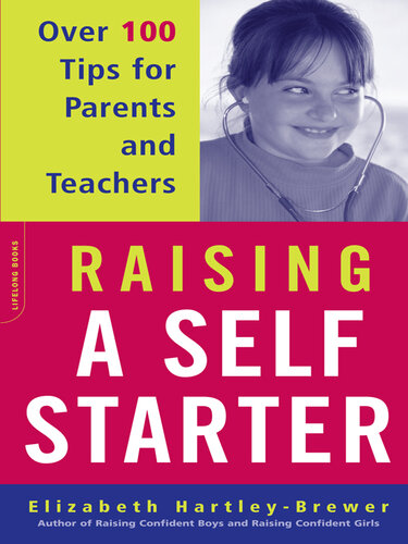 Raising A Self-starter: Over 100 Tips For Parents And Teachers