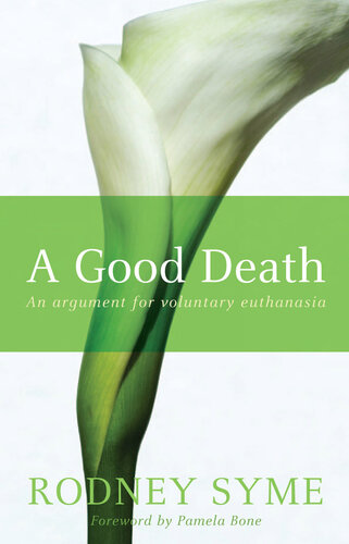 A Good Death: An Argument for Voluntary Euthanasia