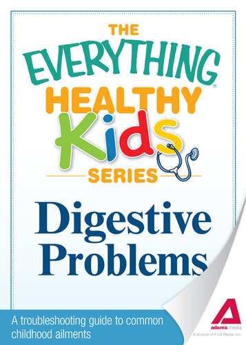 Digestive Problems: A troubleshooting guide to common childhood ailments