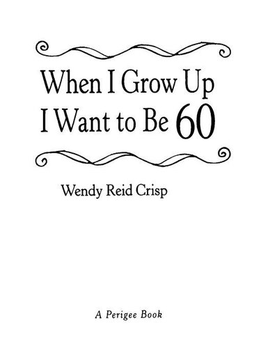 When I Grow Up I Want to Be 60