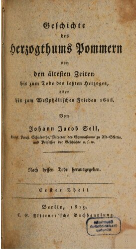 Geschichte des Herzogthums Pommern: Von den ältesten Zeiten bis zum Tode des letzten Herzoges, Oder bis zum Westphälischen Frieden 1648