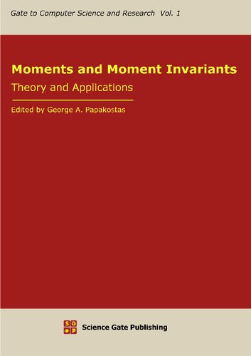 Moments and Moment Invariants Theory and Applications