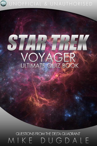 Star Trek: Voyager - The Ultimate Quiz Book: Questions from the Delta Quadrant